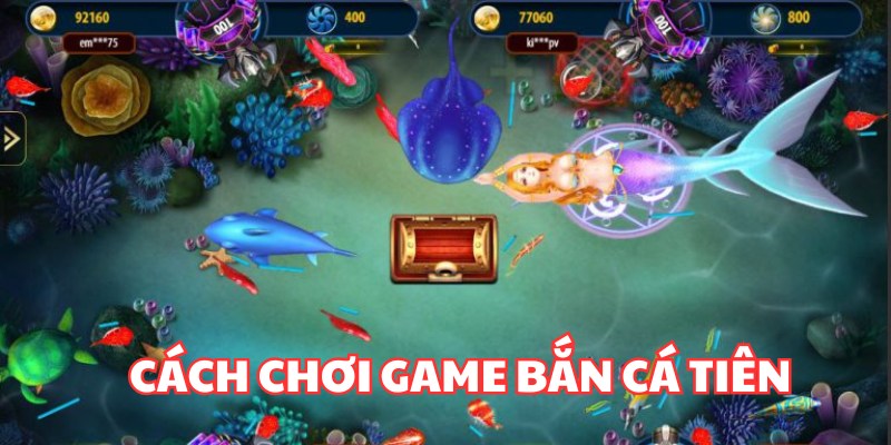 Quy tắc chơi game đổi thưởng bắn cá tiên